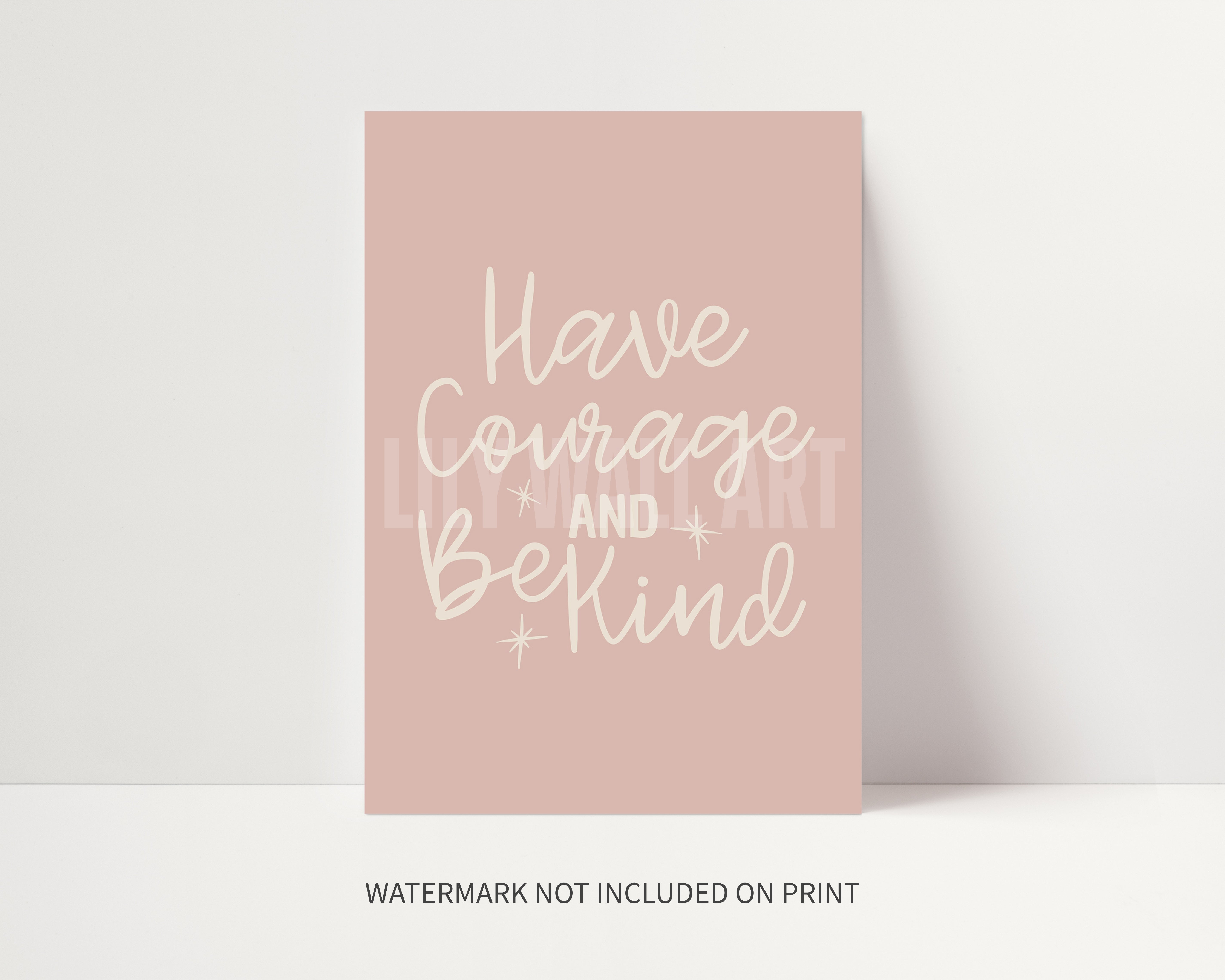 Have Courage and Be Kind Print