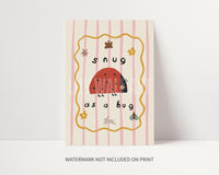 Snug As A Bug Print