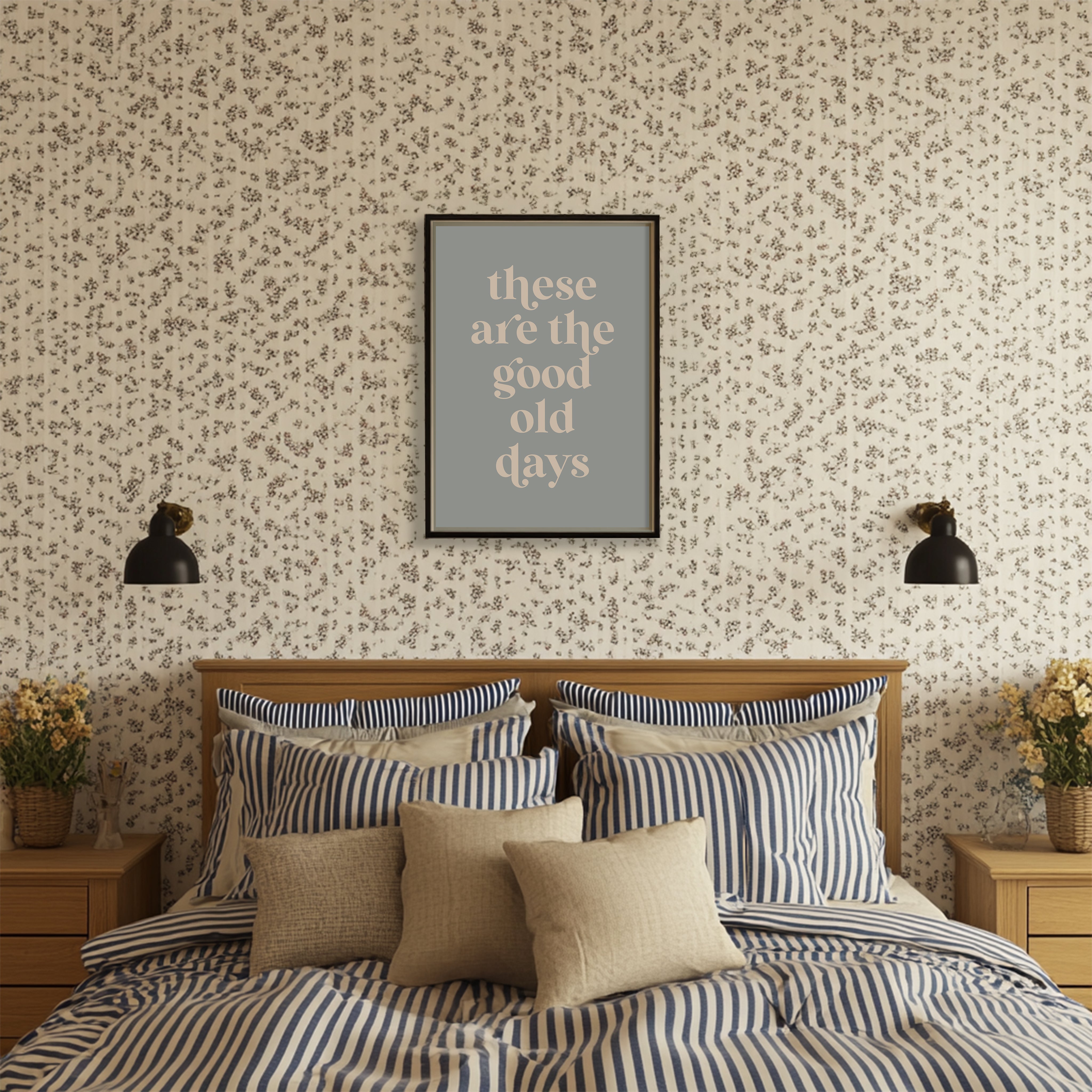 These Are The Good Old Days Print