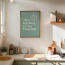 This Kitchen Is For Dancing Print