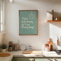 This Kitchen Is For Dancing Print