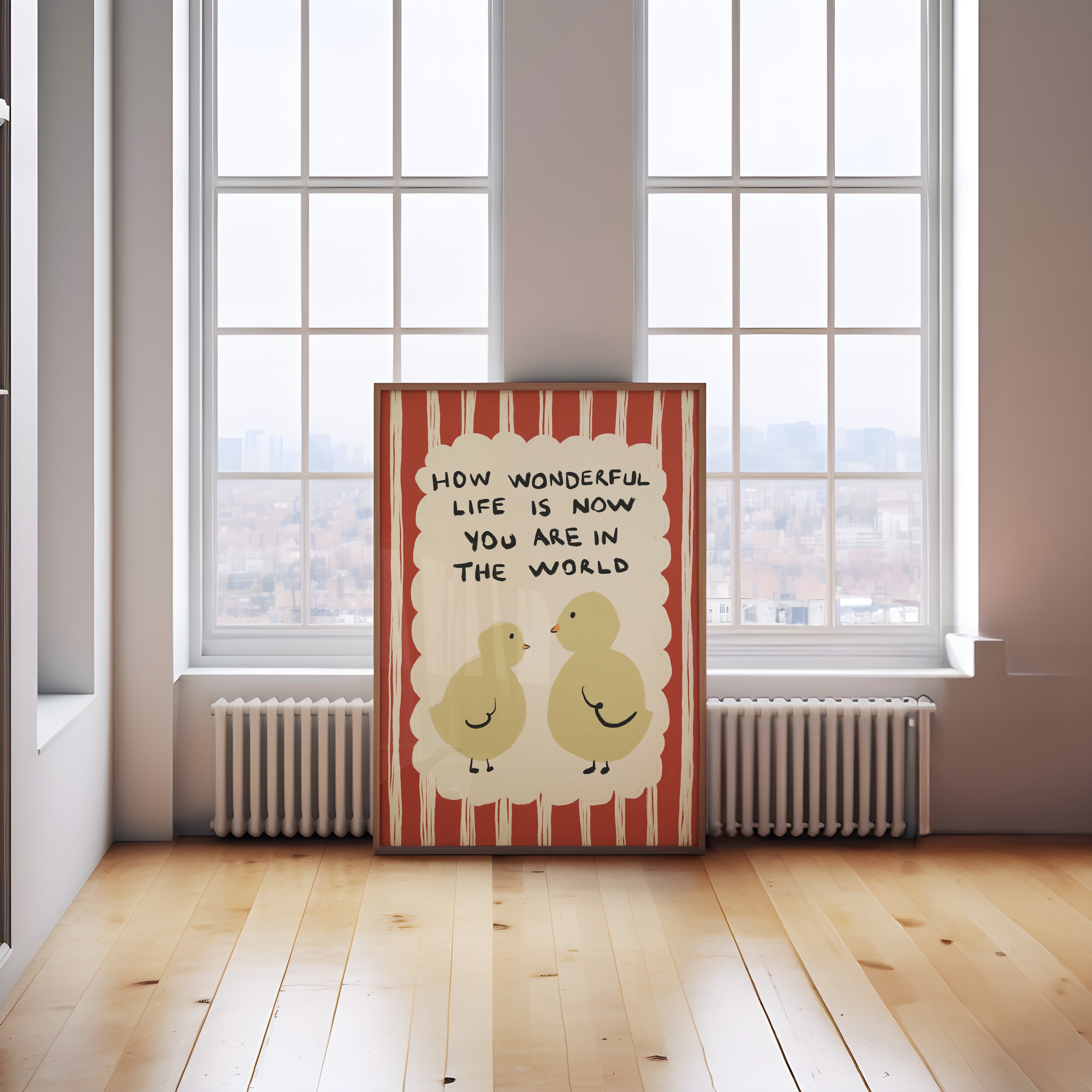 How Wonderful Life Is Now You're In the World Print