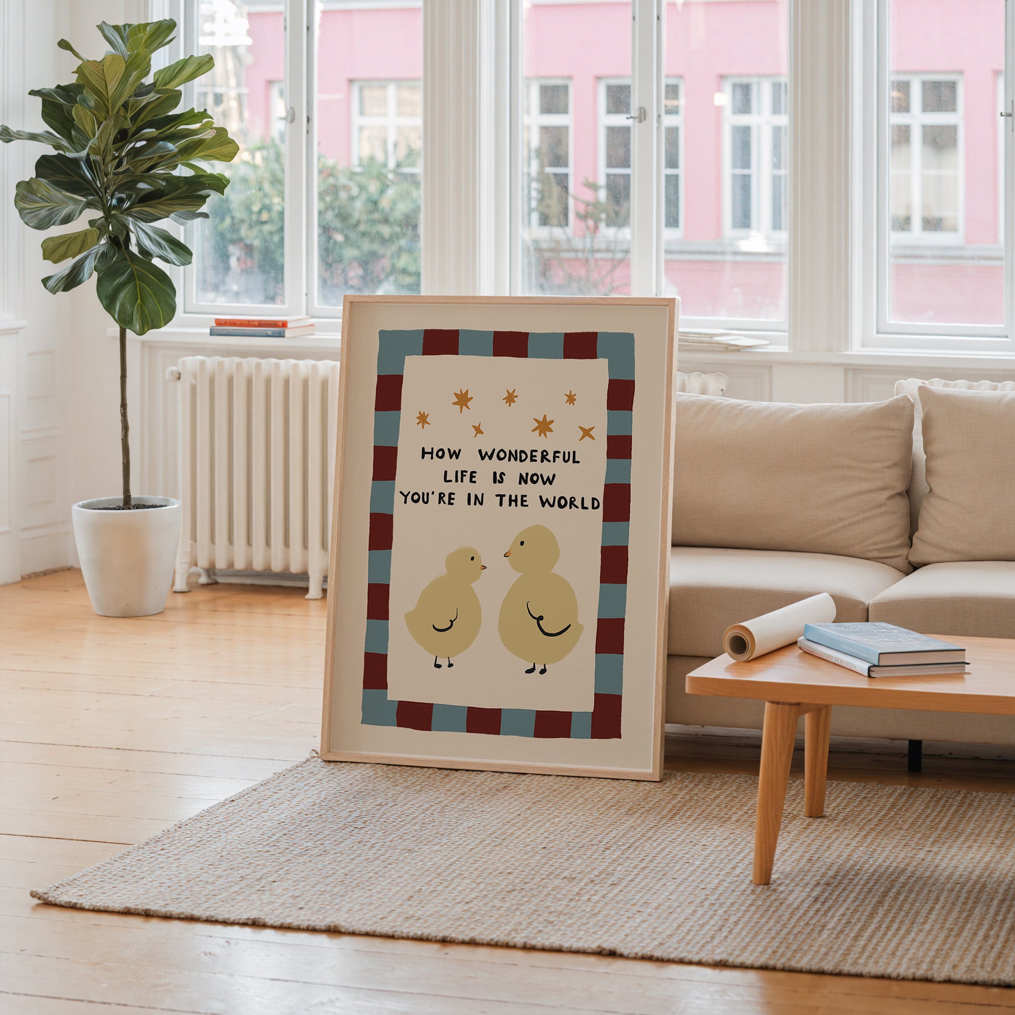 How Wonderful Life Is Now You're In the World Print