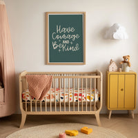 Have Courage and Be Kind Matte Print