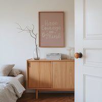 Have Courage and Be Kind Print