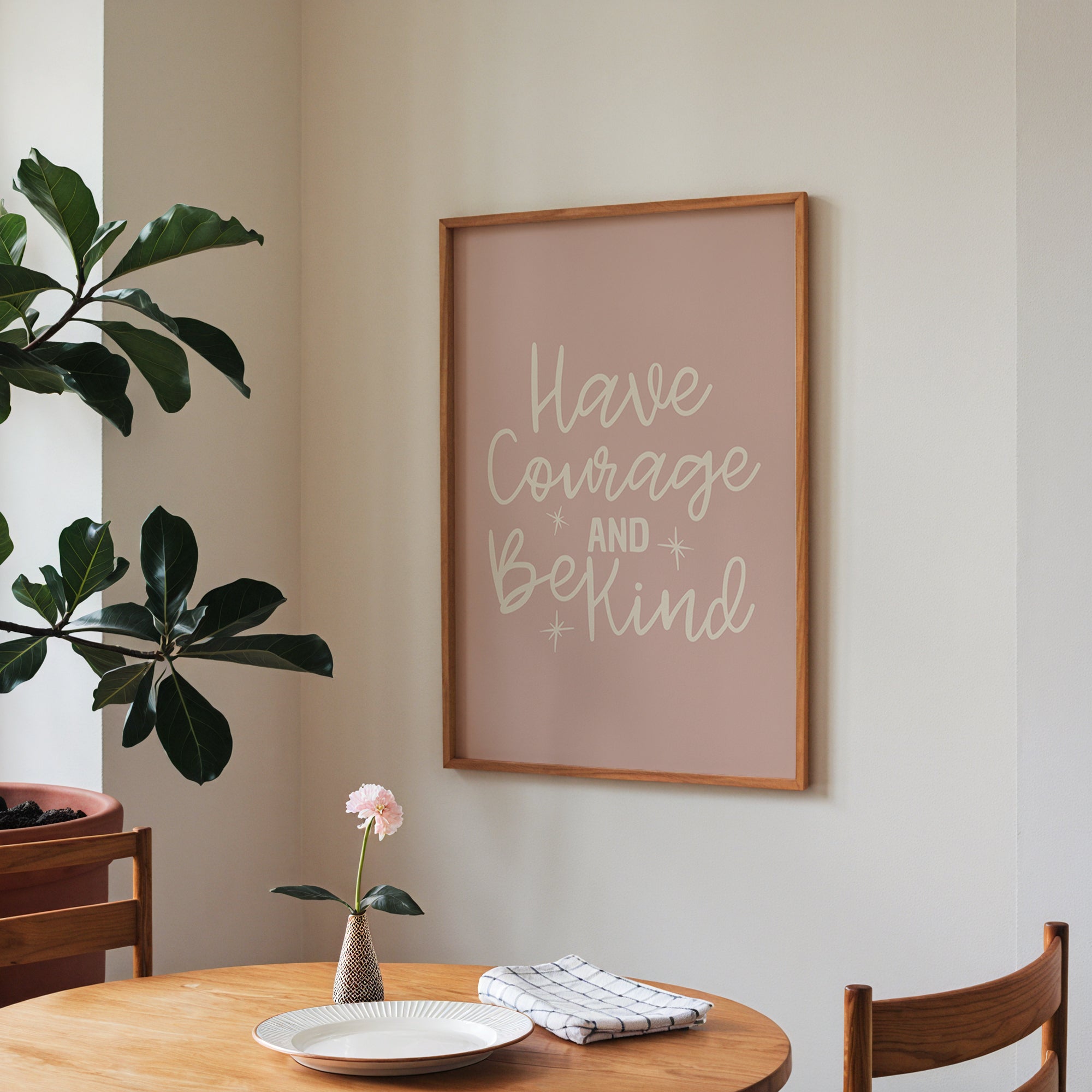 Have Courage and Be Kind Print