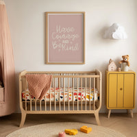 Have Courage and Be Kind Print