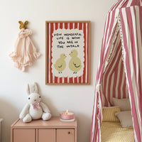 How Wonderful Life Is Now You're In the World Print