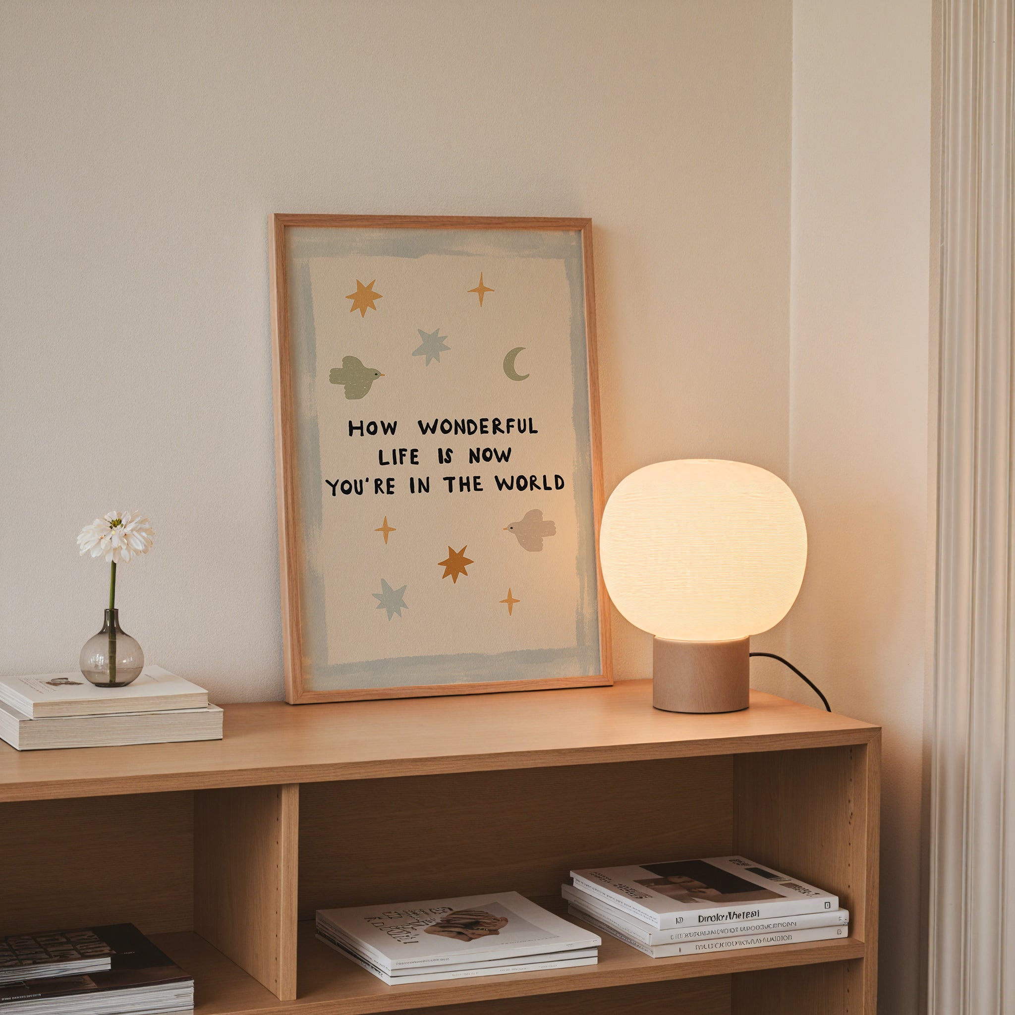 How Wonderful Life Is Now You're In The World Print