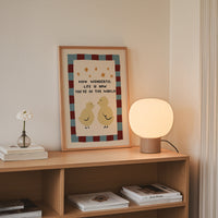 How Wonderful Life Is Now You're In the World Print