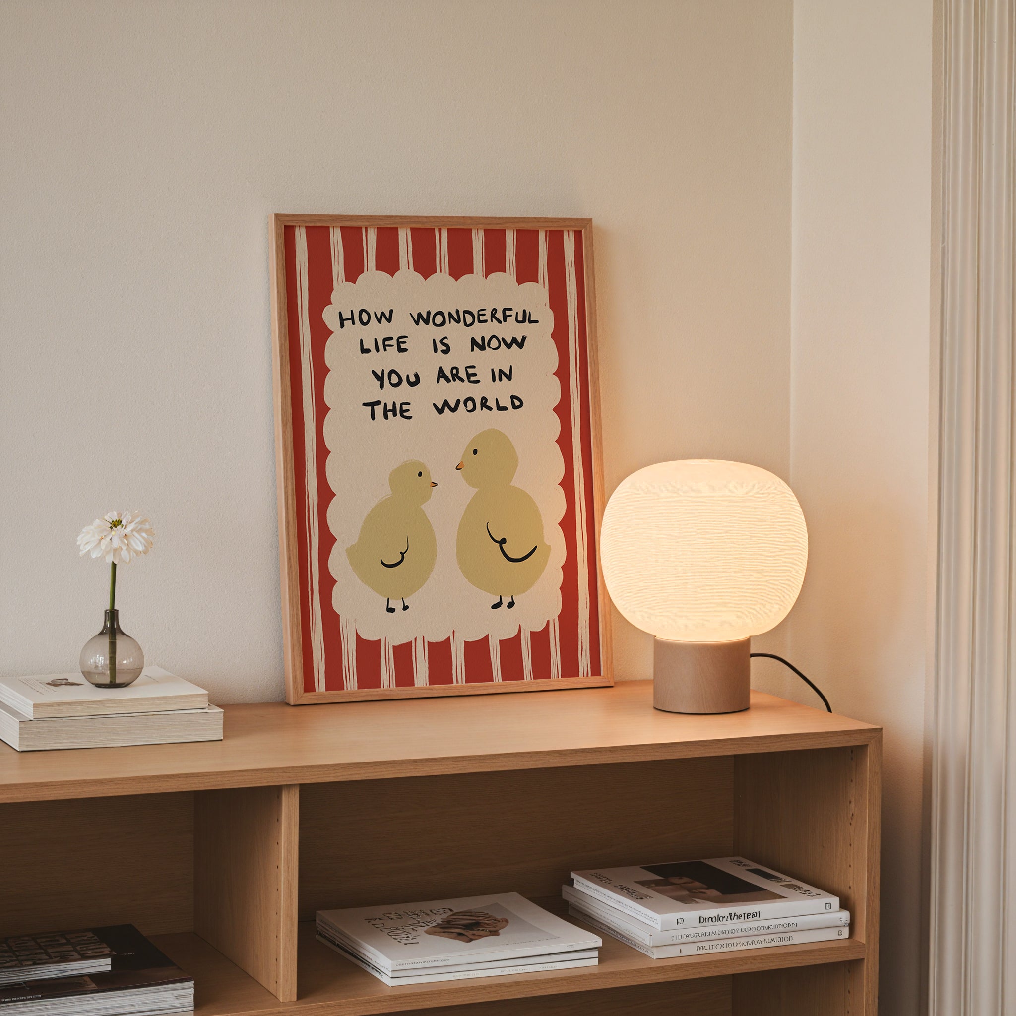 How Wonderful Life Is Now You're In the World Print