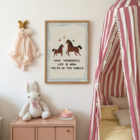 How Wonderful Life Is Now You're In The World Print