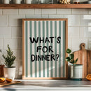 What's For Dinner Print