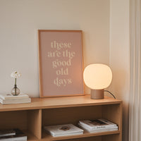 These Are The Good Old Days Print